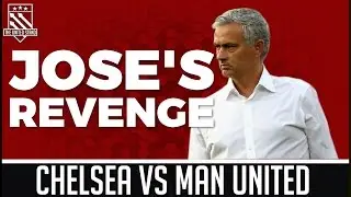 Chelsea vs Manchester United PREVIEW | MOURINHO'S RETURN
