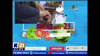 Kitchen K21 With Chef Asad | 22-Oct-2022 | K21 News