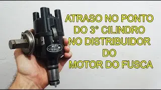 ATRASO NO PONTO DO 3° CILINDRO, NO DISTRIBUIDOR DO FUSCA