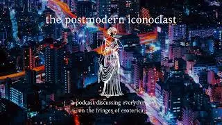 Early Christian Heresies Explained Ft. Gnostic Informant | The Postmodern Iconoclast