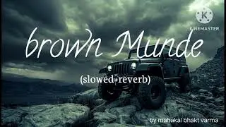 Brown Munde song|| slowed and reverb||