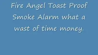 Fire Angel Toast Proof Smoke Alarm what a waste of time money