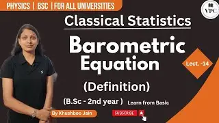 Barometric Equation (Definition) | Unit 3rd | lect.- 14 | Classical Statistical