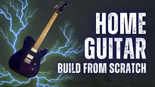 Telecaster GUITAR BUILD from SCRATCH (DIY) - Будуємо Вдома гітару з НУЛЯ - Lord Custom Guitars