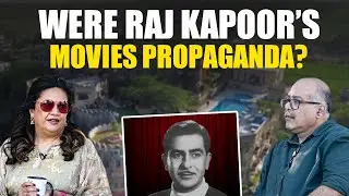 Sushant Sareen Asks: Weren&rsquo;t Raj Kapoor&rsquo;s Movies Propaganda?