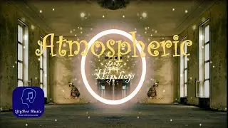 Atmospheric - Hip hop &ndash; Background music &ndash; LityNoe Music