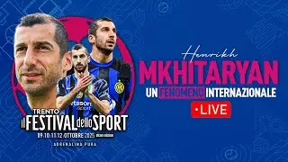 Henrikh MKHITARYAN: un fenomeno internazionale | Live dal Festival dello Sport 2025