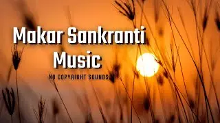 Makar sankranti music no copyright | Makar sankranti music 2022 | Sankrant special music 2022