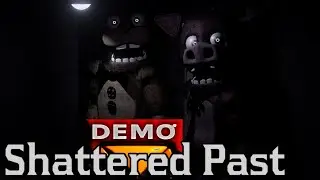 Shattered Past: Demo (Night 1 & 2)