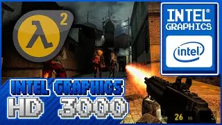 HALF LIFE 2 con una INTEL HD 3000! | @pxiero