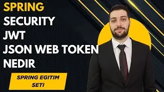 293-Spring Security| JWT (JSON Web Token) Nedir? – Temel Kavramlar | Spring Boot Türkçe Eğitim