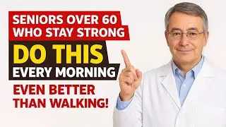 Seniors Over 60 Who Stay Strong Do This Every Morning &mdash; Better Than Walking!