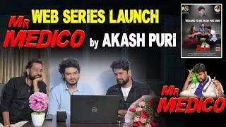Mr MEDICO WEB SERIES EP - 01  LAUNCH by AKASH PURI GARU | Spot Entertainment