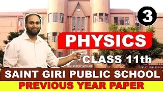 Saint Giri Public School | PYQ CLASS 11th | PHYSICS | PART 3