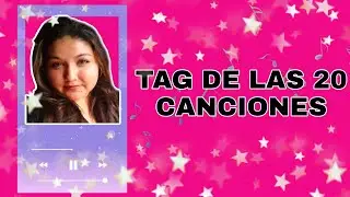 Tag de las 20 canciones // GIDETHG