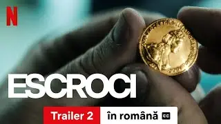 Escroci (Sezon 1 Trailer 2 subtitrat) | Trailer &icirc;n rom&acirc;nă | Netflix