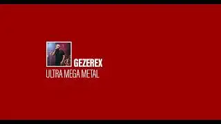 Gezerex - Ultra Mega Metal