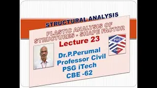 Lecture 23 : Plastic Analysis of structres - Shape Factor - by Dr. P.Perumal, PSG iTech,CBE
