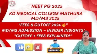 MD/MS at KD Medical College Mathura || NEET PG 2025 || Fees || Cutoff 2024 || insider insights || PG