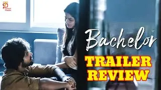 Bachelor Movie Trailer Review | G V Prakash Kumar | Divyabharathi | Sathish Selvakumar | G Dillibabu