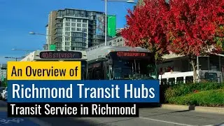[1080p] [60fps] An Overview of Transit Hubs in Richmond
