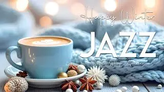 Happy Winter Jazz Music ☕ Bossa Nova Coffee Vibes for Good Mood, Study Focus and Relaxing Morning