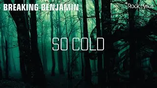 SO COLD | BREAKING BENJAMIN - LYRICS