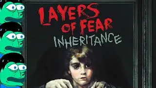 LAYERS OF FEAR DLC Is Basically Child Trauma The Video Game?!?