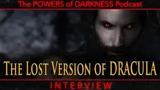 THE LOST VERSION OF DRACULA - The Powers of Darkness Podcast with Iris Ichishita and Jeff Allen