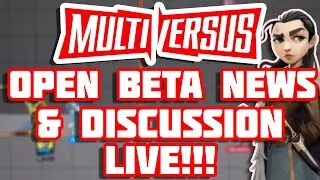 MultiVersus Open Beta News & Discussion Live!