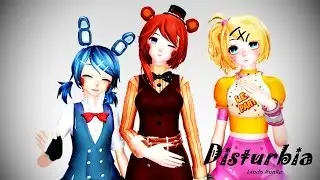 [MMD FNaF] Disturbia (Toy Freddy, Toy Bonnie and Toy Chica)