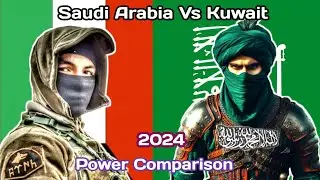 Saudi Arabia Vs Kuwait Military Power 2024 | Kuwait Vs Saudi Arabia Power Comparison 2024 |