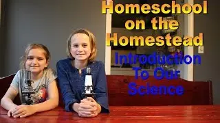 Homeschooling On The Homestead: SCIENCE