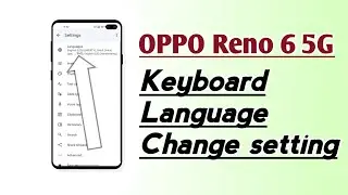 OPPO Reno 6 5G Keyboard Language Change setting How to Change