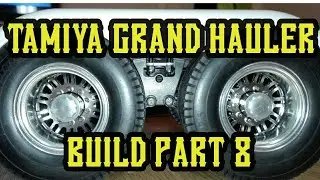 RC TRUCK | GRAND HAULER BUILD | PART 8 | NEW ALLOY WHEELS