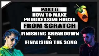 MAKING  professional PROGRESSIVE HOUSE WITH VOCALS|START TO FINISH SERIES| PART6 - FINALISING SONG