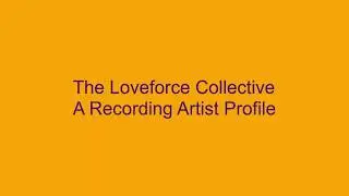 The Loveforce Collective A Recording Artist profile