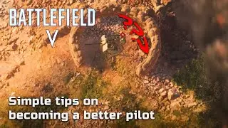 Simple tips on becoming a better pilot | Battlefield V