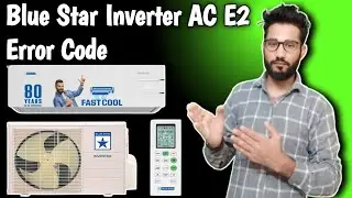 Blue Star Inverter AC E2 Error Code || How To Solve E2 Error Code Blue Star Inverter AC