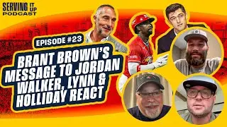 Brant Brown&rsquo;s Message to Jordan Walker, Lynn Lynn and Matt Holliday React | Serving It Up Ep. 23