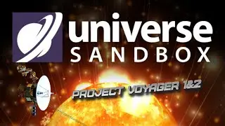 Universe SandBox - PROJECT VOYAGER 1&2 in SOLAR SYSTEM. PART 9