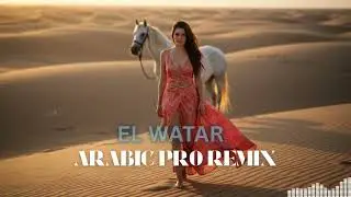 El Watar El Hassas Remix 2025 | Arabian Party Vibes | Habibi EDM Global Mixv