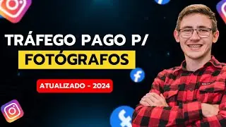 Tráfego Pago para Fotógrafos atualizado 2024