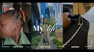 Vlog|| Spend a week with me| Sewing a dress| kids hair routine | Chit-chat The importance of dreams