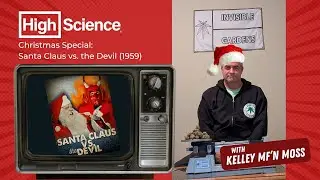 High Science&reg; Christmas Special | Santa Claus (1959): Santa vs. The Devil with Kelley Mf'N Moss