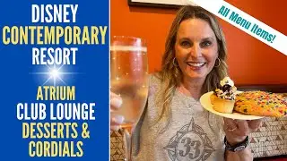 Disney Contemporary Atrium Club Level Lounge Desserts & Cordials * What's On The Menu? * 4K * Luxury