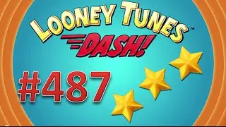 Looney Tunes Dash! level 487 - 3 stars.