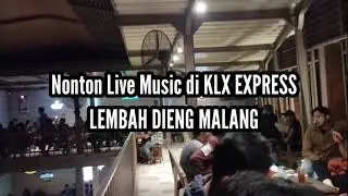 Suasana Live Music di KLX EXPRESS LEMBAH DIENG MALANG