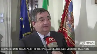 EDGARDO CONTATO E MAURO FILIPPI CONFERMATI ALLA GUIDA DELLE ULSS VENEZIANE | 26/02/2024