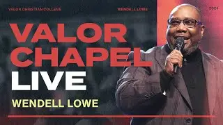 Valor Chapel LIVE - Seeking God in Desperate Situations - Wendell Lowe